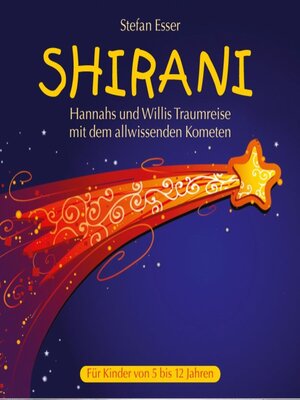 cover image of Shirani--Hannahs und Willis Traumreise mit dem allwissenden Kometen (ungekürzt)